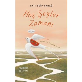 Hoş Şeyler Zamanı - Sait Edip Akdağ