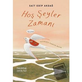 Hoş Şeyler Zamanı - Sait Edip Akdağ