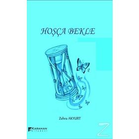 Hoşça Bekle - Zehra Akyurt