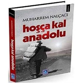 HOŞÇA KAL ANADOLU - MUHARREM NALÇACI
