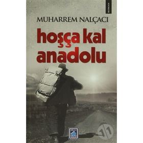HOŞÇA KAL ANADOLU - MUHARREM NALÇACI