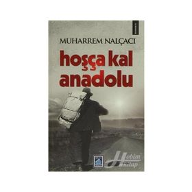 HOŞÇA KAL ANADOLU - MUHARREM NALÇACI
