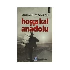 HOŞÇA KAL ANADOLU - MUHARREM NALÇACI