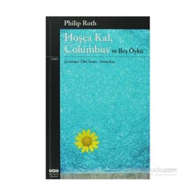 HOŞÇA KAL, COLUMBUS VE BEŞ ÖYKÜ - PHILIP ROTH