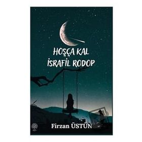 Hoşça Kal İsrafil Rodop - Firzan Üstün