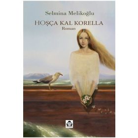 Hoşça Kal Korella - Selmina Melikoğlu