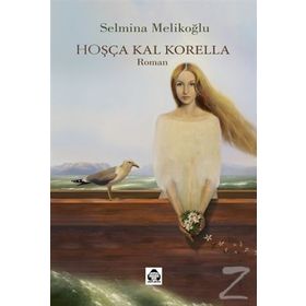 Hoşça Kal Korella - Selmina Melikoğlu