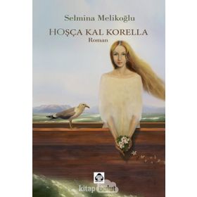 Hoşça Kal Korella - Selmina Melikoğlu