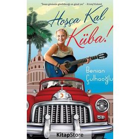 Hoşça Kal Küba - Benian Çulhaoğlu