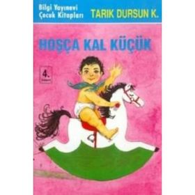 HOŞÇA KAL KÜÇÜK - TARIK DURSUN KAKINÇ