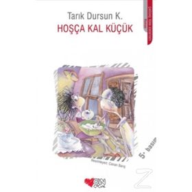 HOŞÇA KAL KÜÇÜK - TARIK DURSUN KAKINÇ
