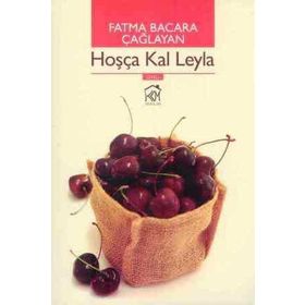 Hoşça Kal Leyla - Fatma Bacara Çağlayan