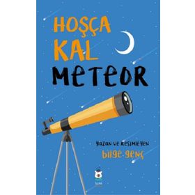 Hoşça Kal Meteor Bilge Genç