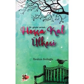 Hoşça Kal Ülkesi - İbrahim Bedioğlu