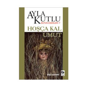 HOŞÇA KAL UMUT - AYLA KUTLU