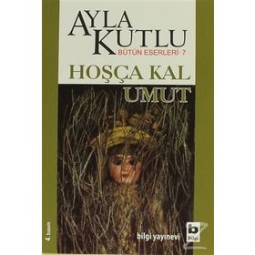 HOŞÇA KAL UMUT - AYLA KUTLU