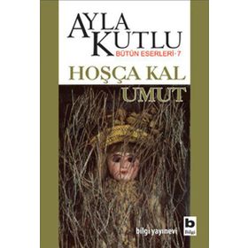 HOŞÇA KAL UMUT - AYLA KUTLU