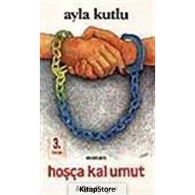 HOŞÇA KAL UMUT - AYLA KUTLU