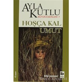 HOŞÇA KAL UMUT - AYLA KUTLU