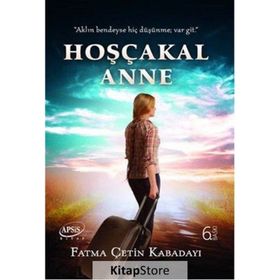 HOŞÇAKAL ANNE - FATMA ÇETİN KABADAYI