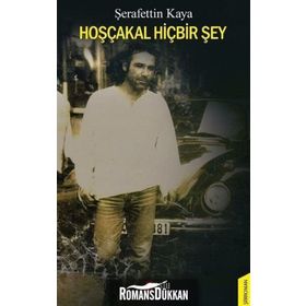 Hoşçakal Hiçbir Şey - Şerafettin Kaya