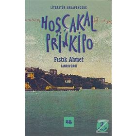 HOŞÇAKAL PRINKIPO BIR RÜYAYDI UNUT GITSIN - FISTIK AHMET TANRIVERDİ