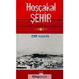 HOŞÇAKAL ŞEHİR - EMIR KALKAN