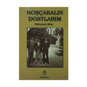 HOŞÇAKALIN DOSTLARIM - SÜLEYMAN OKAY
