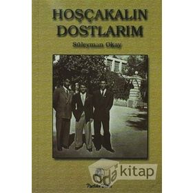 HOŞÇAKALIN DOSTLARIM - SÜLEYMAN OKAY