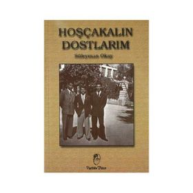 HOŞÇAKALIN DOSTLARIM - SÜLEYMAN OKAY
