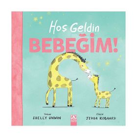 Hoşgeldin Bebeğim - Shelly Unwin