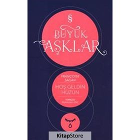 Hoşgeldin Hüzün : Büyük Aşklar Dizisi - Françoise Sagan
