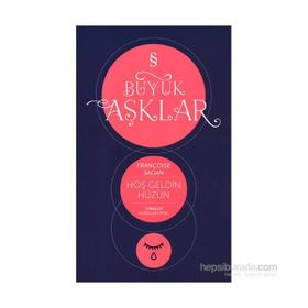 Hoşgeldin Hüzün : Büyük Aşklar Dizisi - Françoise Sagan