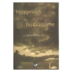 Hoşgeldin İki Günüme - İlknur Köknar