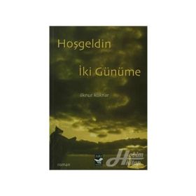 Hoşgeldin İki Günüme - İlknur Köknar