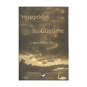 Hoşgeldin İki Günüme - İlknur Köknar
