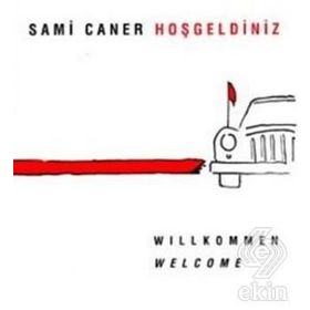 Hoşgeldiniz Willkommen Welcome - Sami Caner