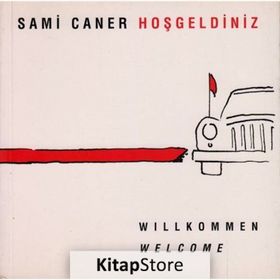 Hoşgeldiniz Willkommen Welcome - Sami Caner