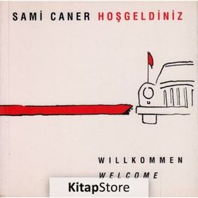 Hoşgeldiniz Willkommen Welcome - Sami Caner