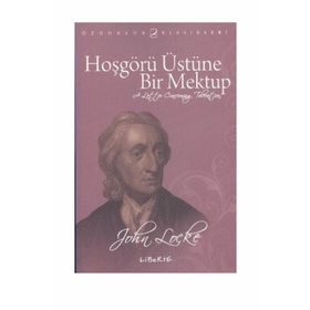 HOŞGÖRÜ ÜSTÜNE BIR MEKTUP (4. BASKI) - JOHN LOCKE