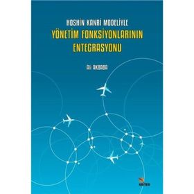 Hoshin Kanri Modeliyle Yönetim Fonksiyonlarının Entegrasyonu - Kriter Yayınları
