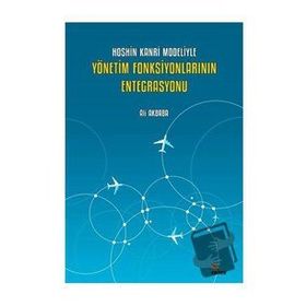 Hoshin Kanri Modeliyle Yönetim Fonksiyonlarının Entegrasyonu - Kriter Yayınları