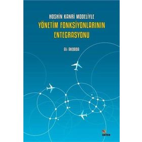 Hoshin Kanri Modeliyle Yönetim Fonksiyonlarının Entegrasyonu - Kriter Yayınları