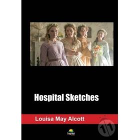 Hospital Sketches - Louisa May Alcott