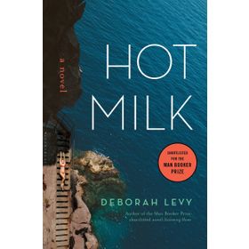 Hot Milk - Deborah Levy