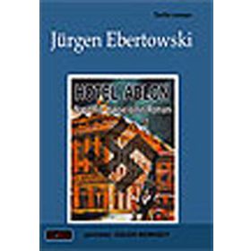 HOTEL ADLON NAZIZMIN YÜKSELİŞİNİN ROMANI - JÜRGEN EBERTOWSKI