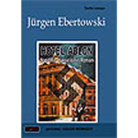 HOTEL ADLON NAZIZMIN YÜKSELİŞİNİN ROMANI - JÜRGEN EBERTOWSKI