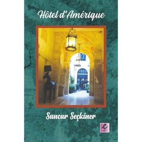 Hotel d'Amerique - Sancar Seçkiner