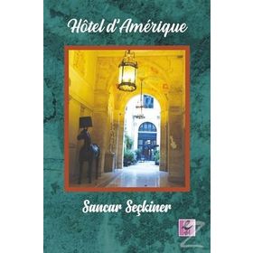 Hotel d'Amerique - Sancar Seçkiner