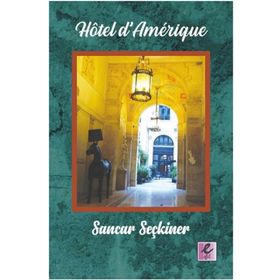 Hotel d'Amerique - Sancar Seçkiner